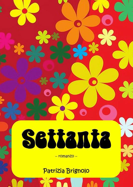 Settanta - Patrizia Brignolo - copertina