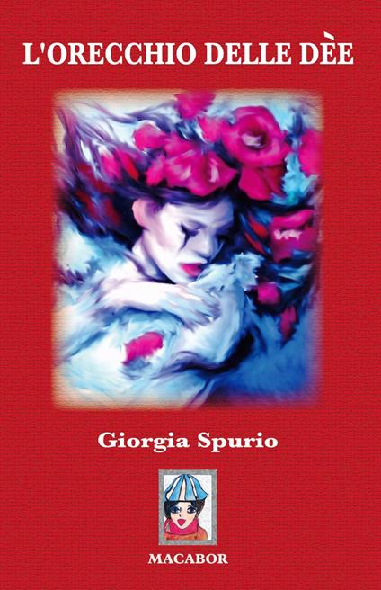 L' orecchio delle Dèe - Giorgia Spurio - copertina