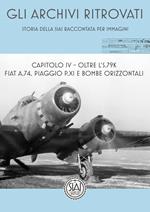 Storia della SIAI raccontata per immagini. Capitolo IV. Oltre l'S.79K FIAT A.74, Piaggio P.XI e bombe orizzontali