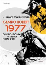 Leggete Tolkien, stolti! Campo Hobbit 1977. Quando i giovani di destra fecero il '68