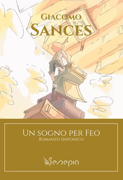 Un sogno per Feo. Con App - Giacomo Sances - copertina