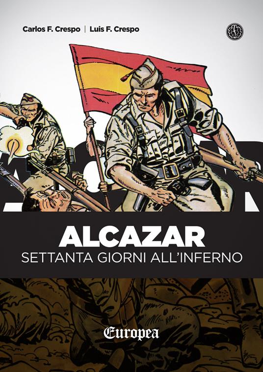 Alcazar. Settanta giorni all'Inferno - Carlos Crespo,Luis Crespo - copertina