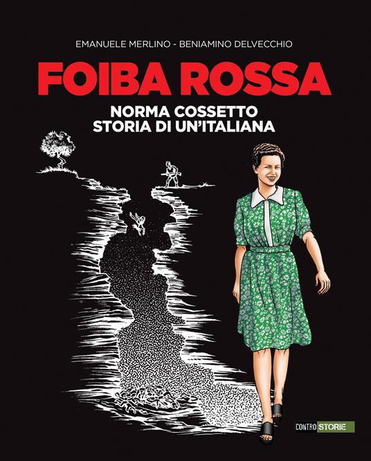 Foiba rossa. Norma Cossetto, storia di un'italiana - Emanuele Merlino,Beniamino Delvecchio - copertina