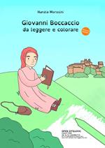 Giovanni Boccaccio da leggere e colorare. Ediz. illustrata. Con pastelli