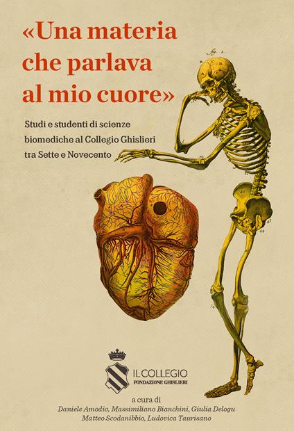 Una materia che parlava al mio cuore. Studi e studenti di scienze biomediche al Collegio Ghislieri tra Sette e Novecento - copertina