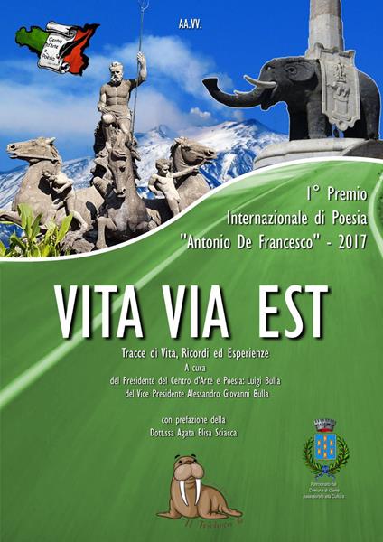 Vita via est. Tracce di vita, ricordi ed esperienze. 1° Premio internazionale di poesia «Antonio De Francesco» 2017 - copertina