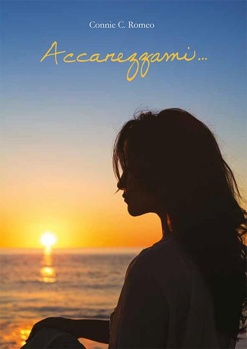 Accarezzami... - Connie C. Romeo - copertina
