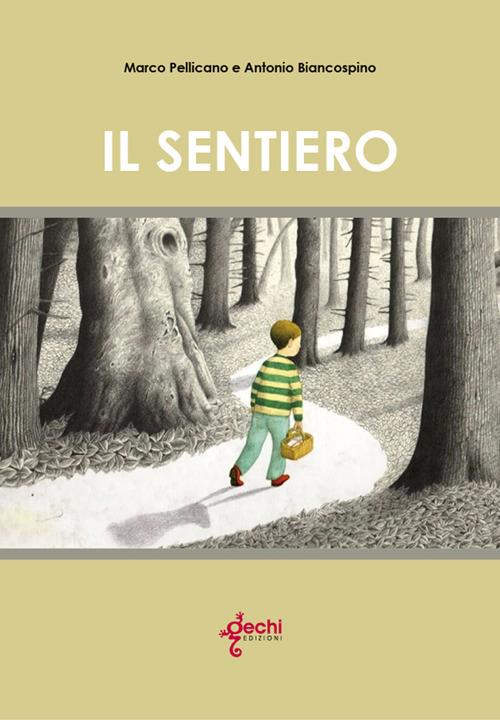 Il sentiero - Marco Pellicano,Antonio Biancospino - copertina