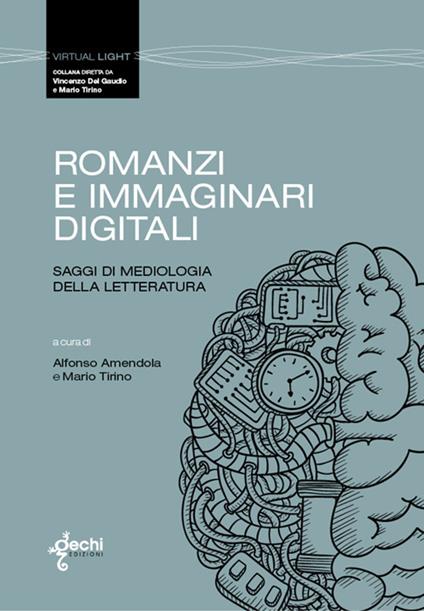 Romanzi e immaginari digitali. Saggi di mediologia della letteratura - copertina
