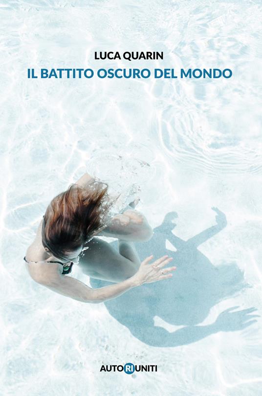 Il battito oscuro del mondo - Luca Quarin - copertina