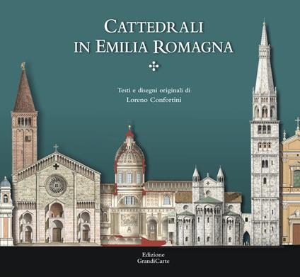 Cattedrali in Emilia Romagna - Loreno Confortini - copertina