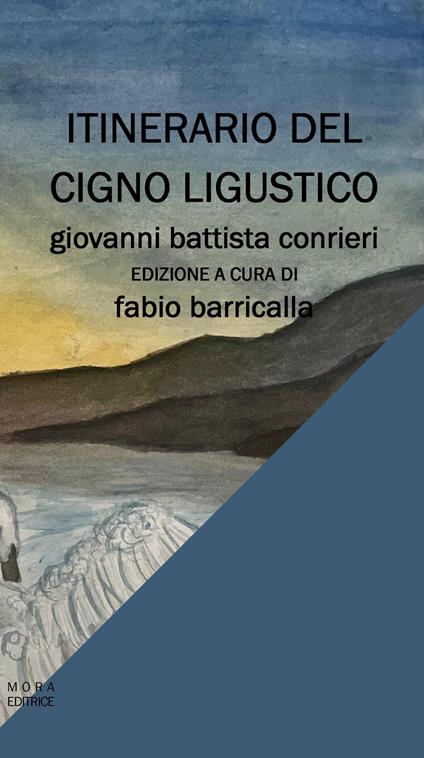 Itinerario del cigno ligustico. Composizioni scelte 1985-2008 - Giovanni Battista Conrieri - copertina