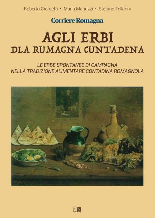 Agli erbi dla rumagna cuntadena - Roberto Giorgetti,Maria Manuzzi,Stefano Tellarini - copertina