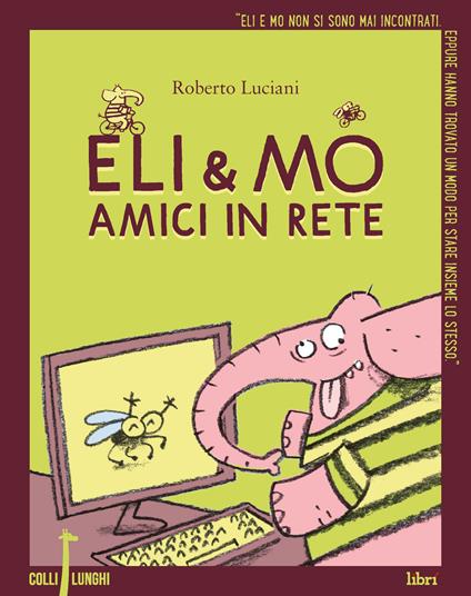 Eli & Mo. Amici in rete - Roberto Luciani - copertina