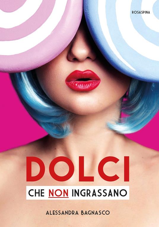 Dolci che non ingrassano - Alessandra Bagnasco - copertina