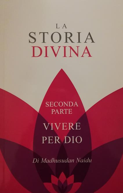 La storia divina. Vol. 2: Vivere per Dio. - Madhusudan Naidu - copertina