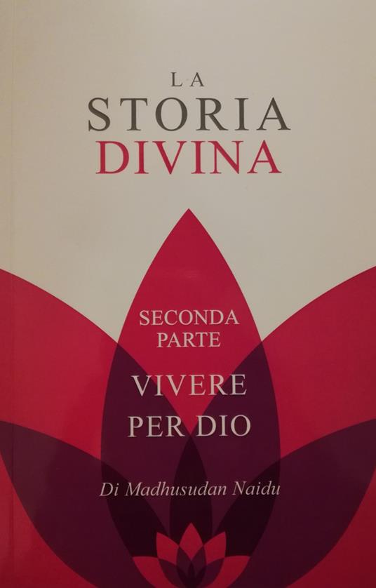La storia divina. Vol. 2: Vivere per Dio. - Madhusudan Naidu - copertina