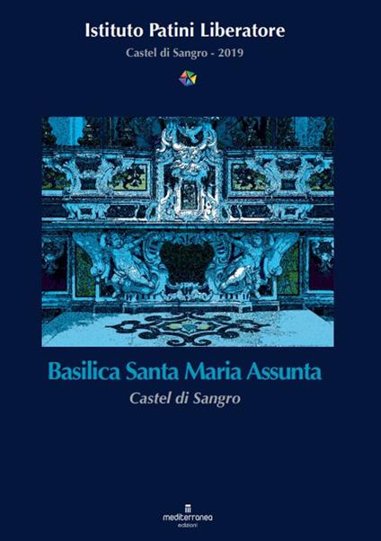 Basilica Santa Maria Assunta. Castel di Sangro. Ediz. illustrata - copertina
