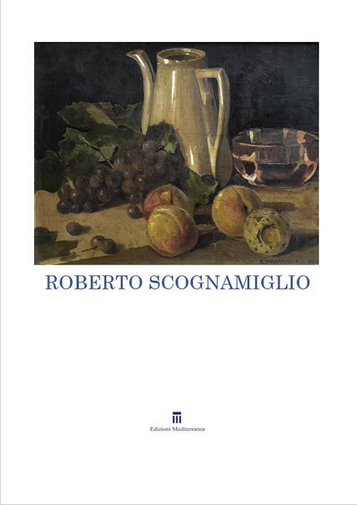 Roberto Scognamiglio. Ediz. illustrata - copertina