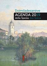 Agenda dea Spèza doimiladezanève. Agenda 2019 della Spezia