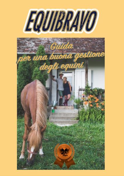 Equibravo. Guida per una buona gestione degli equini - Roberta Ravello - copertina