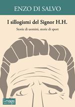 I sillogismi del Signor H.H. Storie di uomini, storie di sport