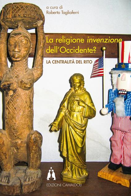 La religione invenzione dell'Occidente? La centralità del rito - copertina