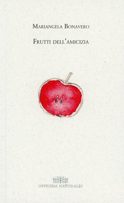 Frutti dell'amicizia - Mariangela Bonavero,Bartolomeo Gottero - copertina