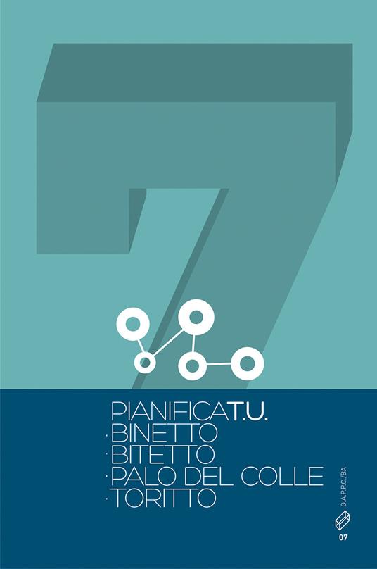 Pianifica T.U.. Vol. 7: Binetto. Bitetto. Palo del Colle. Toritto. - copertina