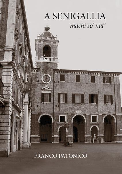 A Senigallia machi' so' nat' - Franco Patonico - copertina