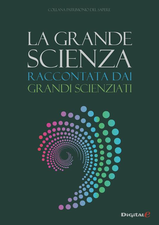 La grande scienza. Raccontata dai grandi scienziati - copertina