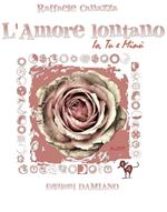L' amore lontano. Io tu e Minù