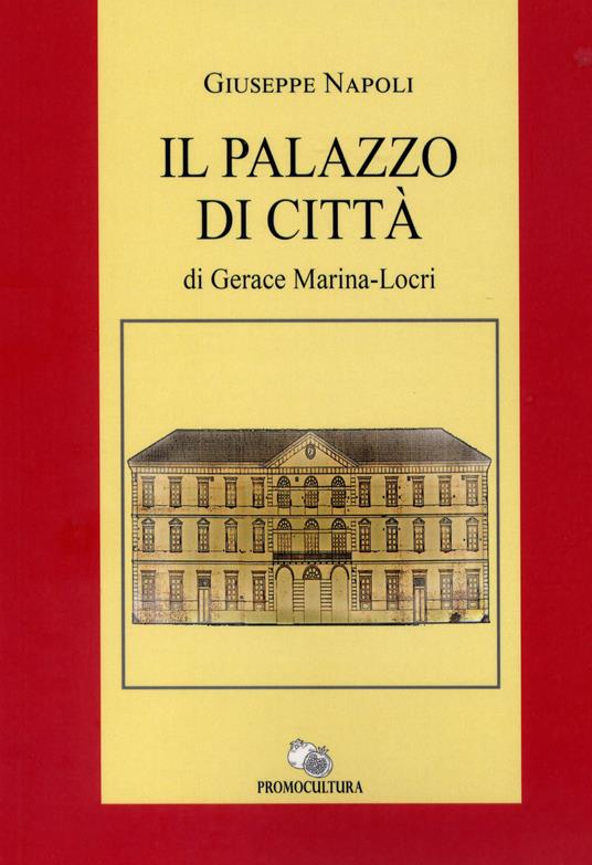 Il palazzo di città di Gerace Marina-Locri - Giuseppe Napoli - copertina