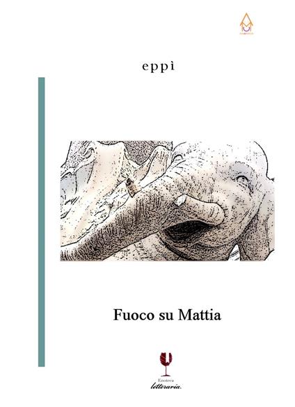 Fuoco su Mattia - Eppi - copertina