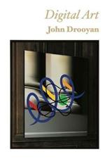 Digital Art. John Drooyan. Ediz. italiana e inglese
