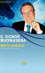 Il Signor Buonasera. Mario Giuliacci non soltanto una biografia
