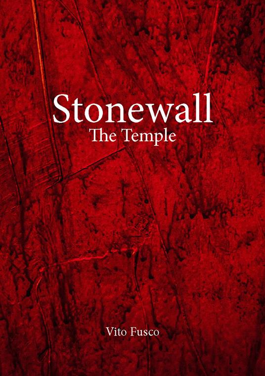 Stonewall. The temple. Ediz. italiana e inglese - Vito Fusco - copertina