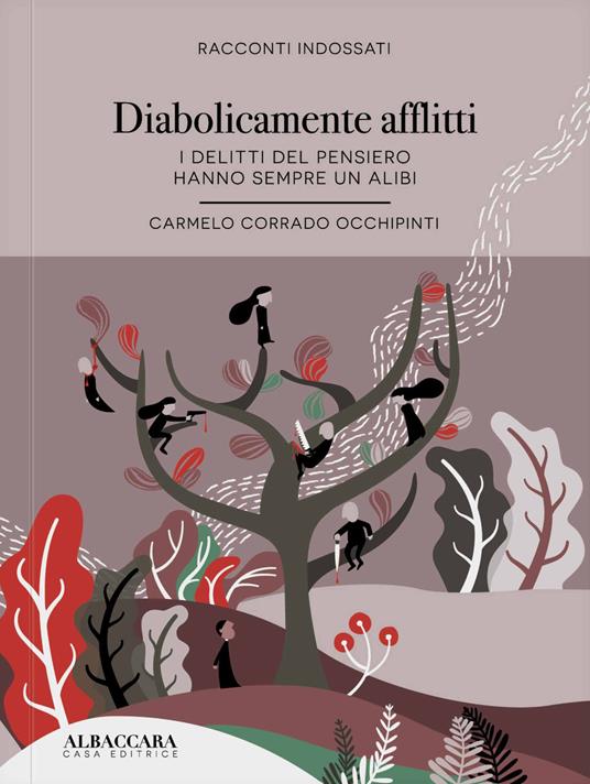 Diabolicamente afflitti. I delitti del pensiero hanno sempre un alibi - Carmelo Corrado Occhipinti - copertina
