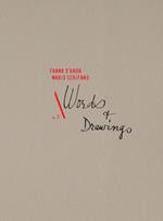 Words & Drawings. Frank O'Hara Mario Schifano. Ediz. italiana e inglese