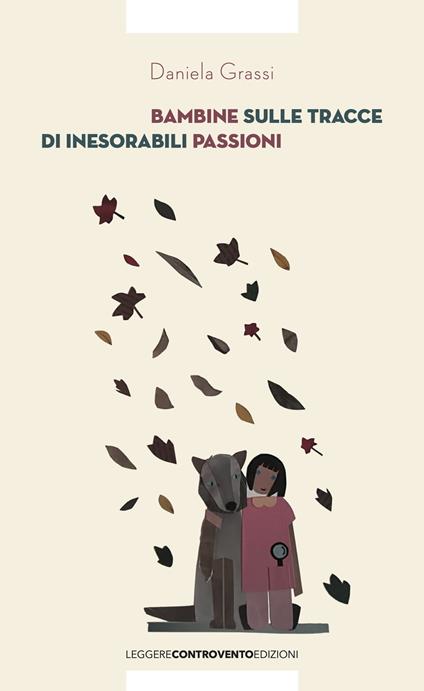Bambine sulle tracce di inesorabili passioni - Daniela Grassi - copertina
