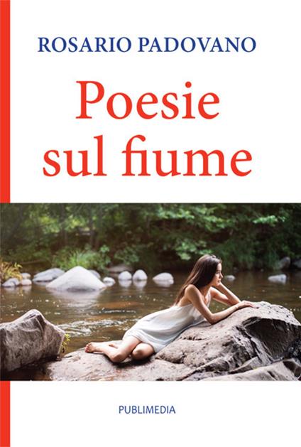 Poesie sul fiume - Rosario Padovano - copertina