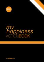 My happiness action-book. Don't wait for change to happen. Make it happen