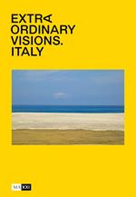Extraordinary visions. Italy. Ediz. illustrata