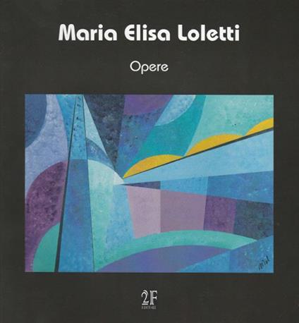 Opere - Maria Elisa Loletti - copertina