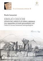 Emilio Cecchi. L'etica del visivo e lo stato liberale con appendice di testi giornalistici rari. L'etica e la sua formazione antropologica
