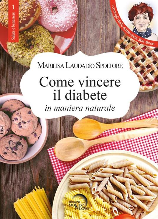 Come vincere il diabete in maniera naturale - Marilisa Spoltore Laudadio - copertina