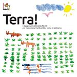 Terra! I disegni infantili della PInAC per raccontare l'ambiente e come lo abitiamo. Ediz. italiana e inglese
