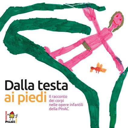 Dalla testa ai piedi. Il racconto dei corpi nelle opere infantili della PInAC. Ediz. italiana e inglese - copertina