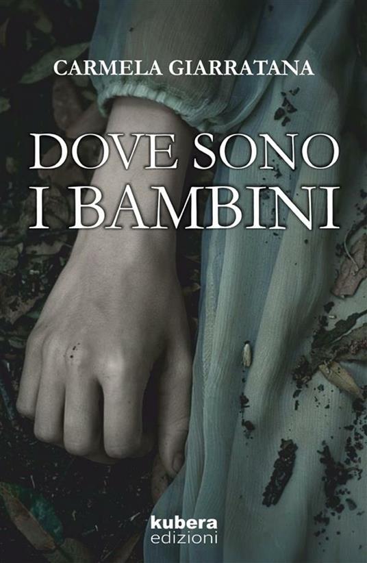 Dove sono i bambini - Carmela Giarratana - ebook