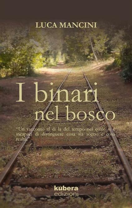 I binari nel bosco - Luca Mancini - ebook